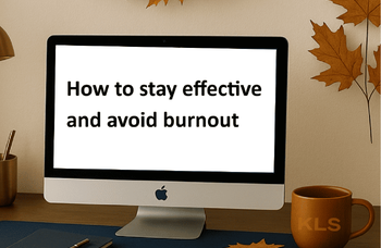 High Workload Periods: How to Stay Effective and Avoid Burnout